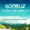 Cem Tuncer, Nail Yurtsever & Engin Arslan - Sonsuz (Orijinal Film Müzikleri)